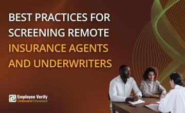 Best Practices for Screening Remote Insurance Agents and Underwriters